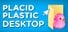 Placid Plastic Desktop