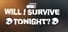 Will I Survive Tonight? Achievements
