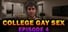 College Gay Sex - Episode 4 Achievements